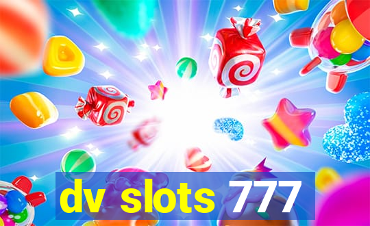 dv slots 777